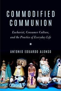 Enlarge image Cover: Commodified Communion - Fordham University Press