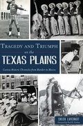 Cover: Tragedy and Triumph on the Texas Plains - The History Press