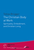 Cover: The Christian Body at Work - Theologischer Verlag Z&uuml;rich