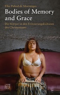 Cover: Bodies of Memory and Grace - Theologischer Verlag Z&uuml;rich
