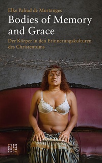 Enlarge image Cover: Bodies of Memory and Grace - Theologischer Verlag Zürich