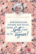 Cover: Sorgenfalten stehen mir nicht, denn Gott liebt es zu segnen! - R.Brockhaus