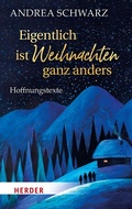 Cover: Eigentlich ist Weihnachten ganz anders - Verlag Herder