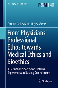 Abbildung von: From Physicians' Professional Ethos towards Medical Ethics and Bioethics - Springer