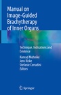 Cover: Manual on Image-Guided Brachytherapy of Inner Organs - Springer