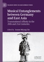 Cover: Musical Entanglements between Germany and East Asia - Palgrave Macmillan