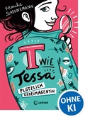 Cover: T wie Tessa (Band 1) - Pl&ouml;tzlich Geheimagentin! - Loewe