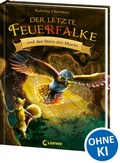 Cover: Der letzte Feuerfalke und der Stein der Macht (Band 1) - Loewe