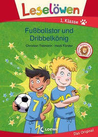 Abbildung von: Leselöwen 1. Klasse - Fußballstar und Dribbelkönig - Loewe