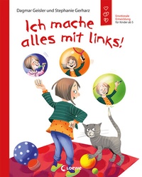 Abbildung von: Ich mache alles mit links! (Starke Kinder, glückliche Eltern) - Loewe