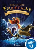 Cover: Der letzte Feuerfalke und die Kristallh&ouml;hlen (Band 2) - Loewe