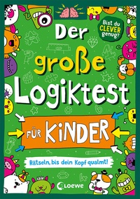 Abbildung von: Der große Logiktest für Kinder - Rätseln, bis dein Kopf qualmt! - Loewe