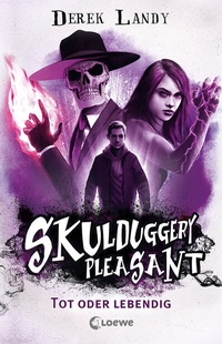 Abbildung von: Skulduggery Pleasant (Band 14) - Tot oder lebendig - Loewe