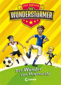 Abbildung von: Der Wunderstürmer (Band 6) - Das Wunder von Hegenwald - Loewe