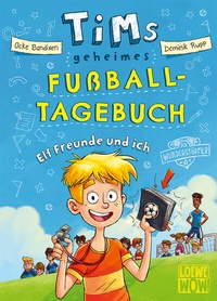 Abbildung von: Tims geheimes Fußball-Tagebuch (Band 1) - Elf Freunde und ich! - Loewe
