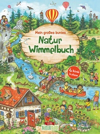 Abbildung von: Mein großes buntes Natur-Wimmelbuch (Sammelband) - Loewe