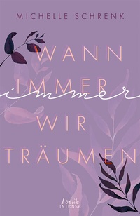 Abbildung von: Wann immer wir träumen (Immer-Trilogie, Band 2) - Loewe