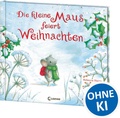 Cover: Die kleine Maus feiert Weihnachten - Loewe