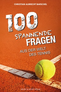 Abbildung von: 100 spannende Fragen aus der Welt des Tennis - Meyer & Meyer