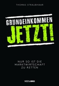 Cover: Grundeinkommen jetzt! - NZZ Libro ein Imprint der Schwabe Verlagsgruppe AG