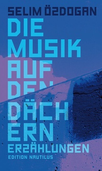 Enlarge image Cover: Die Musik auf den Dächern - Edition Nautilus