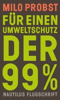 Cover: F&uuml;r einen Umweltschutz der 99% - Edition Nautilus