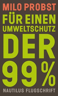 Enlarge image Cover: Für einen Umweltschutz der 99% - Edition Nautilus