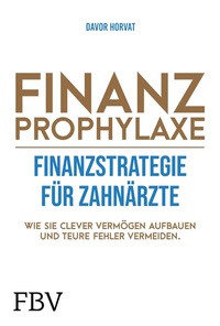 Abbildung von: Finanzprophylaxe - Finanzstrategie für Zahnärzte - FinanzBuch Verlag