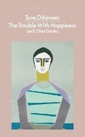Cover: The Trouble with Happiness - Penguin Classics
