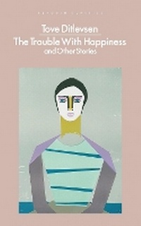 Enlarge image Cover: The Trouble with Happiness - Penguin Classics