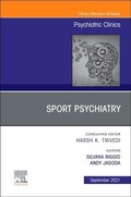 Cover: Sport Psychiatry: Maximizing Performance, An Issue of Psychiatric Clinics of North America: Volume 44-3 - Elsevier