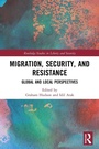 Cover: Migration, Security, and Resistance - Routledge