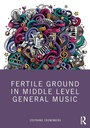 Cover: Fertile Ground in Middle Level General Music - Routledge