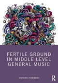 Cover: Fertile Ground in Middle Level General Music - Routledge