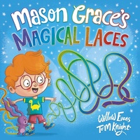 Abbildung von: Mason Grace's Magical Laces - Hodder Children's Books