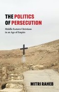 Cover: The Politics of Persecution - Baylor University Press