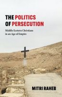 Enlarge image Cover: The Politics of Persecution - Baylor University Press