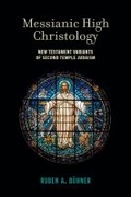 Cover: Messianic High Christology - Baylor University Press