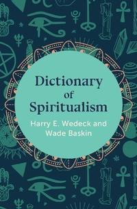 Abbildung von: Dictionary of Spiritualism - Philosophical Library/Open Road