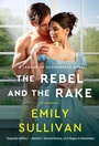 Cover: The Rebel and the Rake - Grand Central Publishing