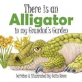 Cover: There is an Alligator in my Grandad's Garden - Corvus-Design.co.uk