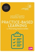 Cover: Practice-Based Learning for Nursing Associates - Learning Matters Ltd