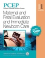 Cover: PCEP Book Volume 1: Maternal and Fetal Evaluation and Immediate Newborn Care - American Academy of Pediatrics