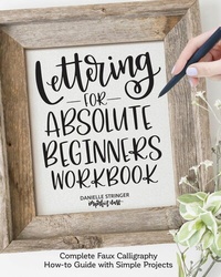 Abbildung von: Lettering for Absolute Beginners Workbook - Fox Chapel Publishing