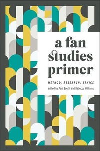 Enlarge image Cover: A Fan Studies Primer - University of Iowa Press