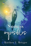 Cover: Somos imposibles - NineStar Press, LLC