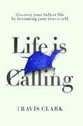 Cover: Life Is Calling - Palmetto Publishing