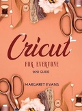 Cover: CRICUT For Everyone - Margaret Evans