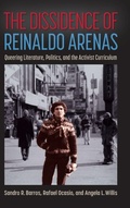 Cover: The Dissidence of Reinaldo Arenas - University Press of Florida