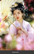 Cover: ...look good in a kimono - Lulu.com